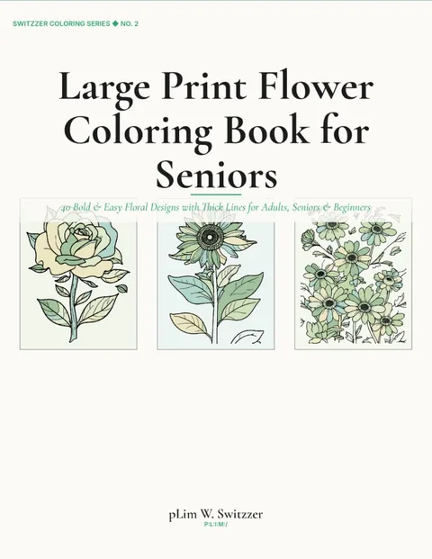 Large Print Flower Coloring Book for Seniors: 40 Bold & Easy Floral Designs — cover