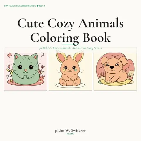 Cute Cozy Animals: 40 Bold & Easy Animals in Snug Scenes — Cats, Bunnies & Bears — cover