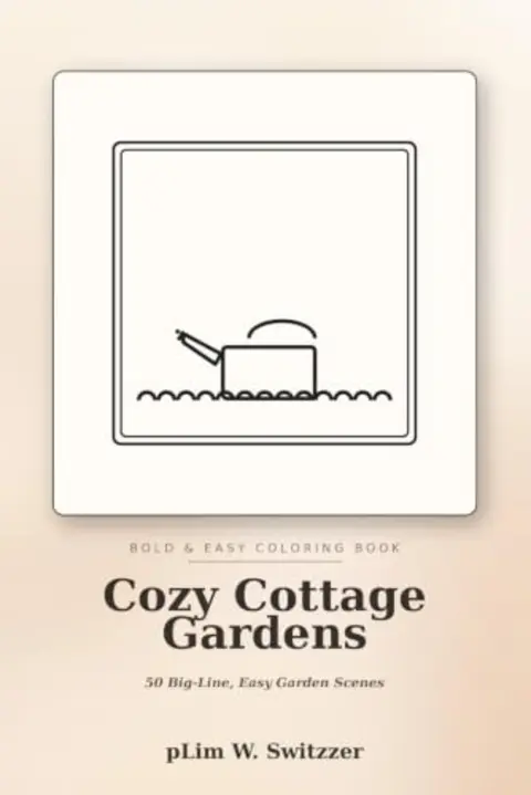 Cozy Cottage Gardens: 50 Big-Line, Easy Pages of Flower Gardens & Greenhouses — cover