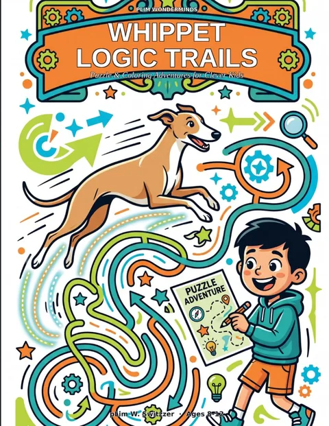 Whippet Logic Trails: Puzzle & Coloring Adventures for Clever Kids — cover