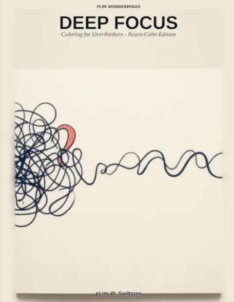 Deep Focus: Coloring for Overthinkers — Neuro-Calm Edition — cover
