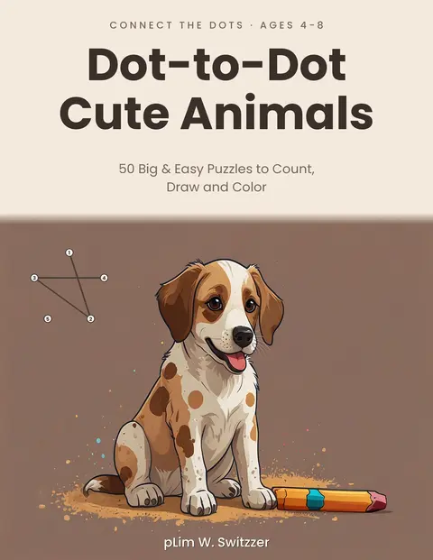 Dot-to-Dot Cute Animals: 50 Big & Easy Puzzles to Count, Draw and Color — Ages 4–8 — cover