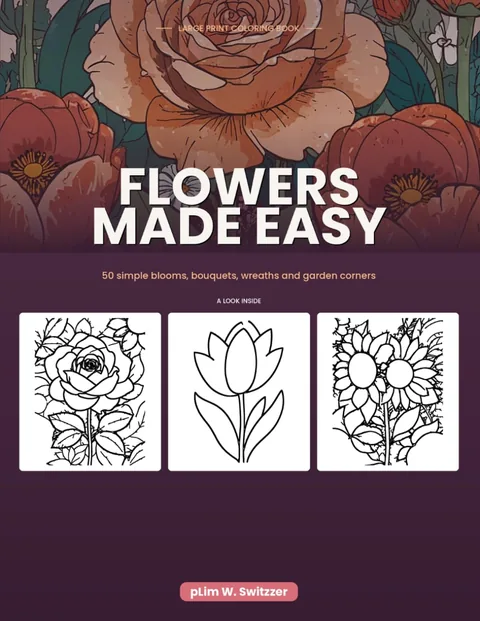 Flowers Made Easy — Large Print: 50 Simple Blooms, Bouquets, Wreaths & Garden Scenes — cover