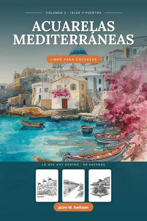 Acuarelas Mediterráneas · Volumen 2: Islas y Puertos — 50 escenas detalladas (Español) — cover